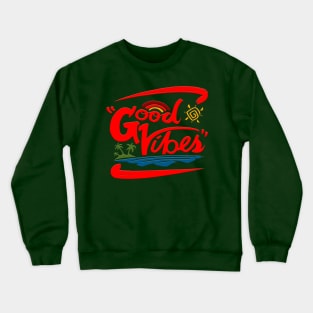 just good vibes only Crewneck Sweatshirt